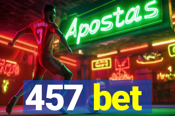 457 bet